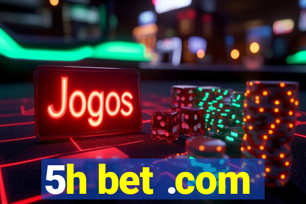 5h bet .com